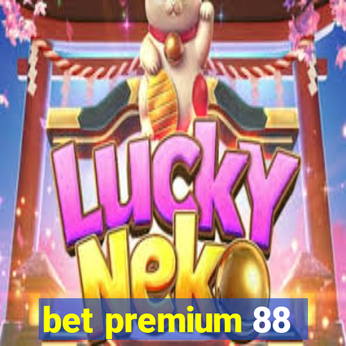 bet premium 88